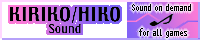 KIRIKO/HIKO sound